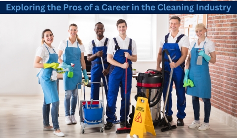 Exploring the Pros of a Career in the Cleaning Industry