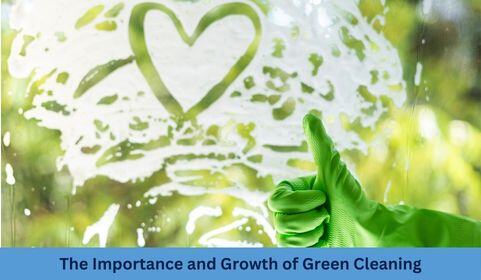 The Importance and Growth of Green Cleaning